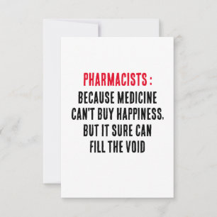 Pharmacists: Because medicine can't buy happiness, Thank You Card