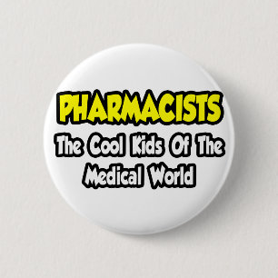Pharmacists...Cool Kids of Medical World 6 Cm Round Badge
