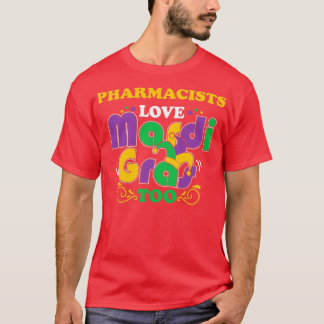 Pharmacists Mardi Gras 2019 Quote Novelty Shirt