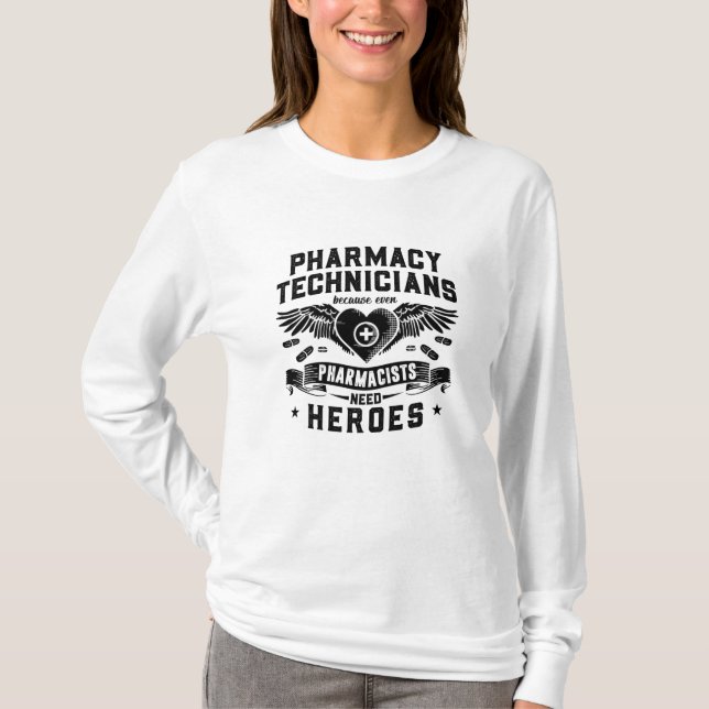 Pharmacists Pharmacy Technicians Technician Tech T-Shirt (Front)