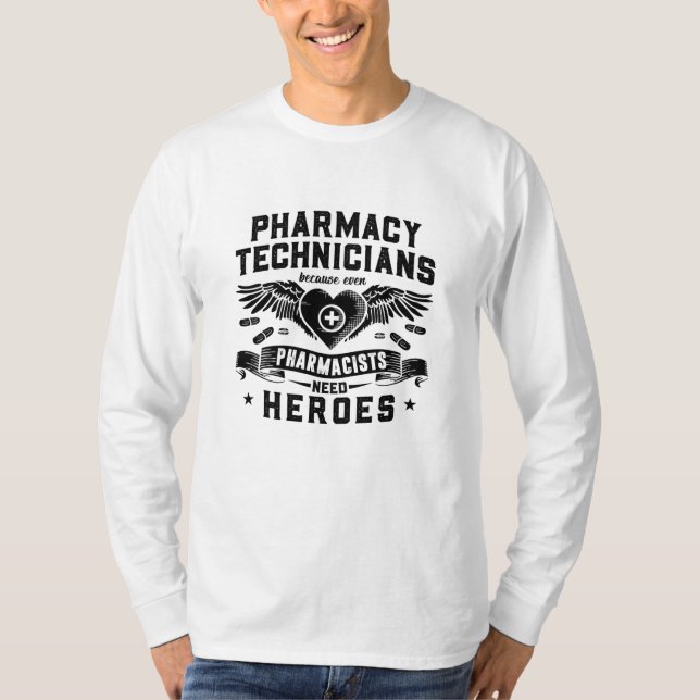 Pharmacists Pharmacy Technicians Technician Tech T-Shirt (Front)