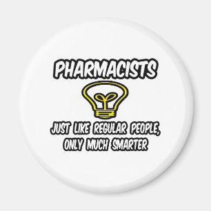 Pharmacists...Regular People, Only Smarter Magnet