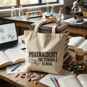 Pharmacology The Struggle Is Real Funny Pharmacy  Tote Bag