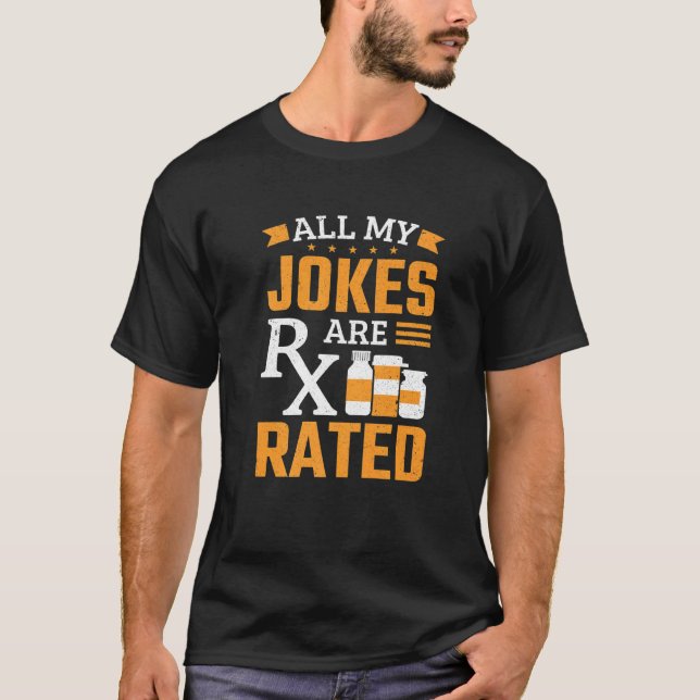 Pharmacy All My Jokes Are Rated Pharmacist T-Shirt (Front)