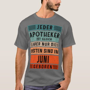 Pharmacy birthday June born pharmacist 1 T-Shirt
