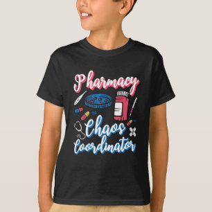 Pharmacy Chaos Coordinator Pharmacist Technician T-Shirt