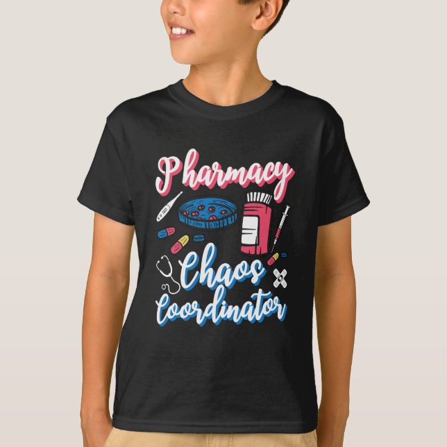 Pharmacy Chaos Coordinator Pharmacist Technician T-Shirt (Front)