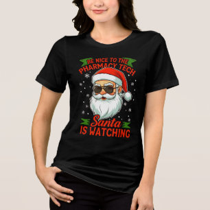 Pharmacy Christmas Be Nice To The Pharmacy Tech Tri-Blend Shirt
