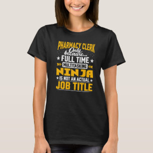 Pharmacy Clerk Job Title Pharmacy Worker Employe T-Shirt
