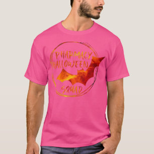 Pharmacy halloween squad Pharmacist or pharmacy st T-Shirt