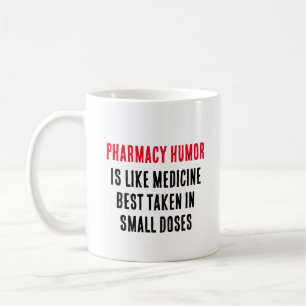 Pharmacy humour is like medicine coffee mug