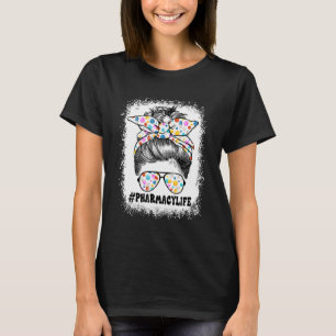 Pharmacy Life Technician Messy Hair Bun Phamacist T-Shirt
