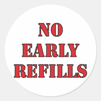 Pharmacy - No Early Refills Classic Round Sticker