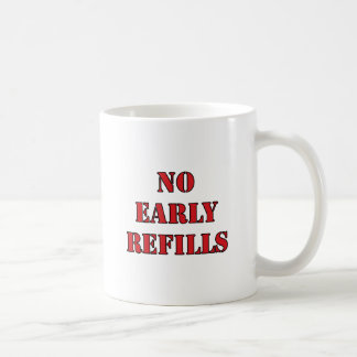 Pharmacy - No Early Refills Coffee Mug