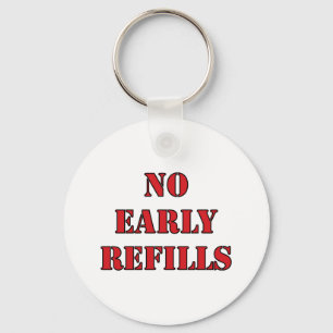 Pharmacy - No Early Refills Key Ring