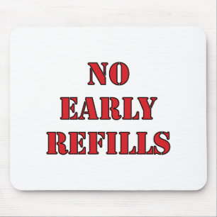 Pharmacy - No Early Refills Mouse Mat