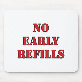 Pharmacy - No Early Refills Mouse Mat