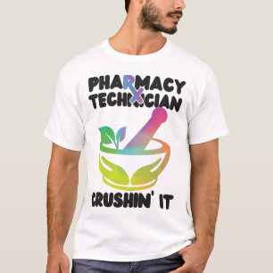 Pharmacy Pharmacy Technician Crushing It T-Shirt