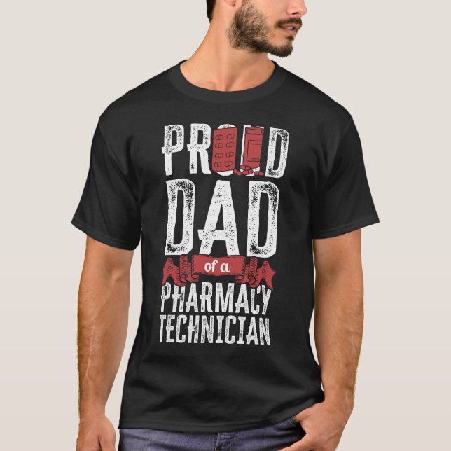 Pharmacy Proud Dad Of A Pharmacy Technician Dad T-Shirt (Front)