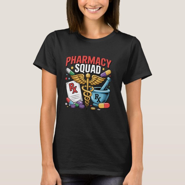 Pharmacy Squad Pharmacist Tech CPhT PTCE RPh Pharm T-Shirt (Front)