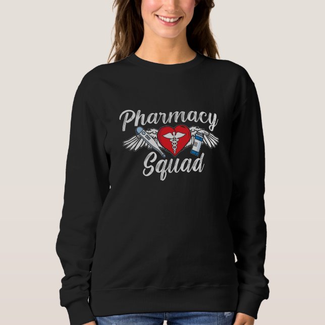 Pharmacy Squad Technician Medicine Tech Pharmacist Sweatshirt (Front)