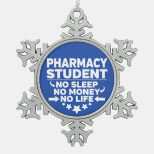 Pharmacy Student No Life or Money Snowflake Pewter Christmas Ornament