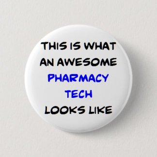 pharmacy tech, awesome 6 cm round badge