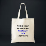 pharmacy tech, awesome tote bag<br><div class="desc">awesome pharmacy tech</div>