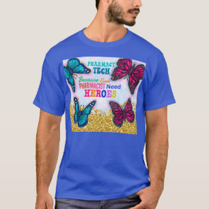 Pharmacy Tech Because Even Pharmacists Need Heroes T-Shirt