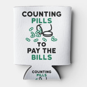 Pharmacy Tech Counting Pills to Pay the Bills Can Cooler
