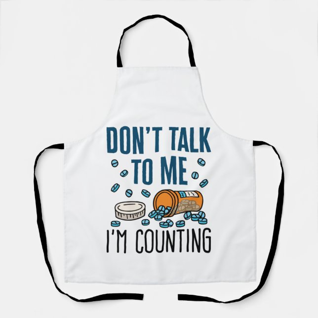 Pharmacy Tech Don't Talk to Me I'm Counting Apron (Front)