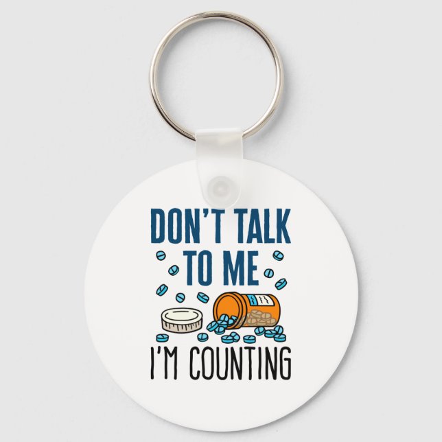 Pharmacy Tech Dont Talk To Me Im Counting  Key Ring (Front)