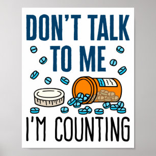 Pharmacy Tech Dont Talk To Me Im Counting Poster