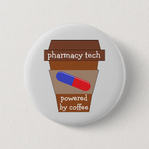 Pharmacy Tech Powered By Coffee 6 Cm Round Badge