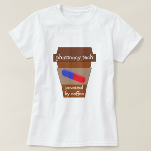Pharmacy Tech Powered By Coffee T-Shirt
