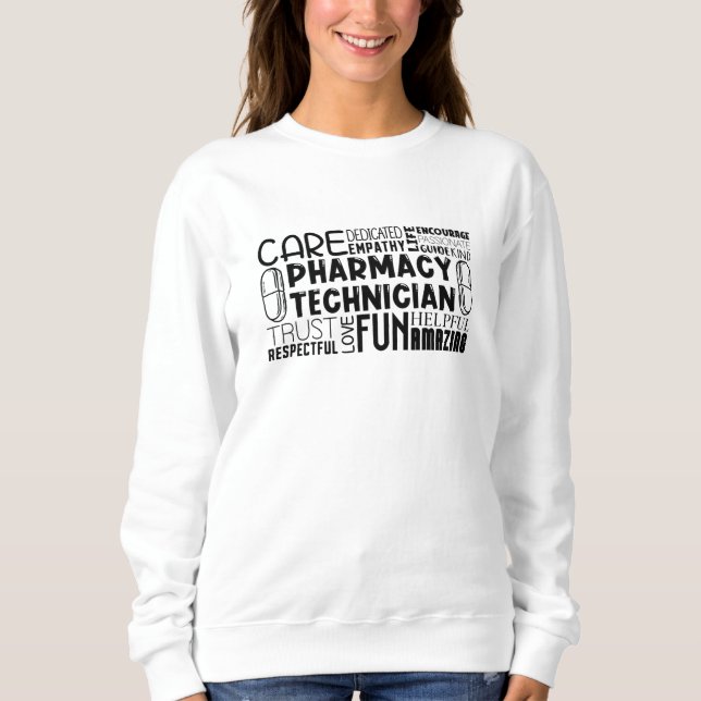 Pharmacy Tech Quote Medicine Pharmacist Technician Sweatshirt (Front)