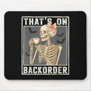 Pharmacy Tech Skeleton That's Backorder Funny Hall Mouse Mat