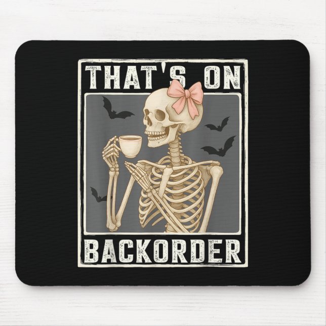 Pharmacy Tech Skeleton That's Backorder Funny Hall Mouse Mat (Front)
