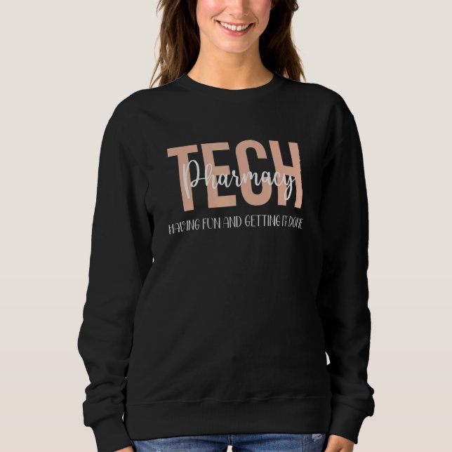 Pharmacy Tech Week Technician Appreciation Having  Sweatshirt (Front)