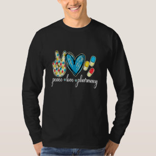 Pharmacy Techn Pharmacist Peace Love Pharmacy T-Shirt