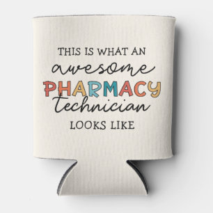 Pharmacy Technician Awesome Pharmacy Tech Funny Can Cooler