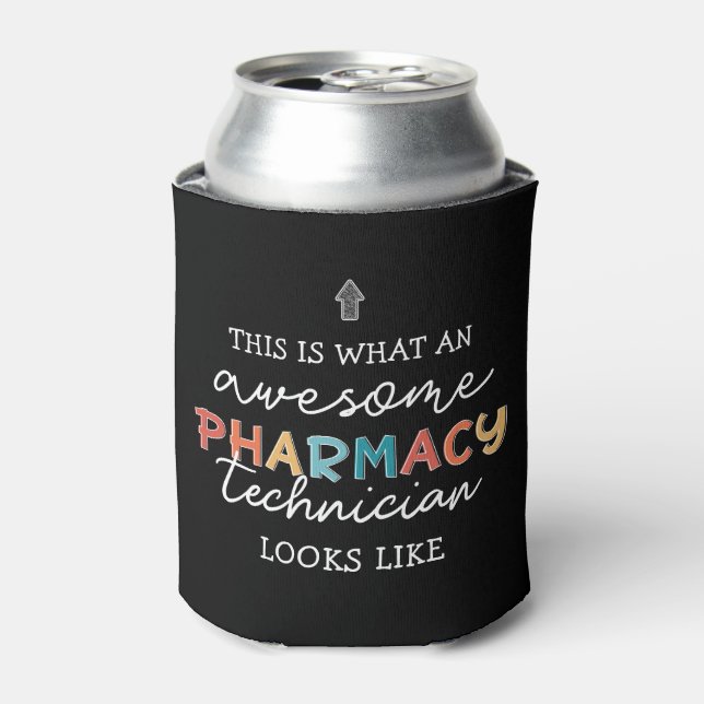 Pharmacy Technician Awesome Pharmacy Tech Funny Can Cooler (Can Front)