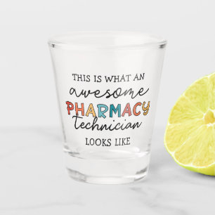 Pharmacy Technician Awesome Pharmacy Tech Funny Shot Glass