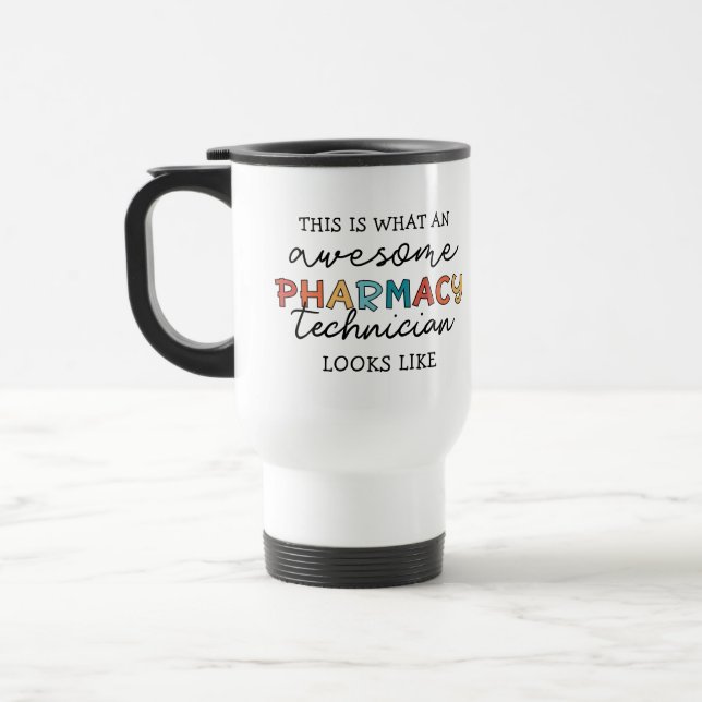 Pharmacy Technician Awesome Pharmacy Tech Funny Travel Mug (Left)