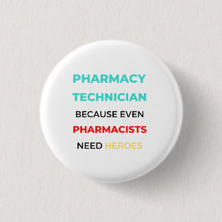 Pharmacy Technician Because Even Pharmacists 2 3 Cm Round Badge