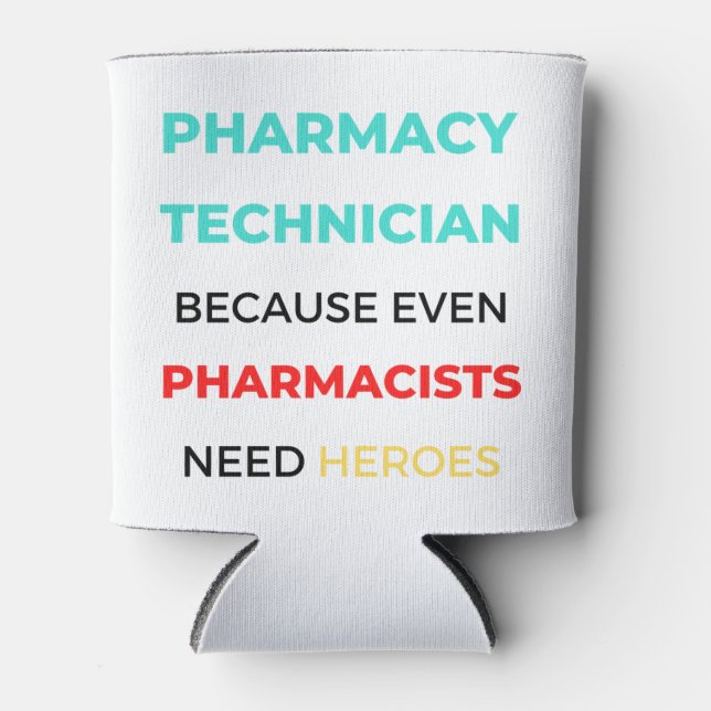 Pharmacy Technician Because Even Pharmacists 2 Can Cooler (Front)