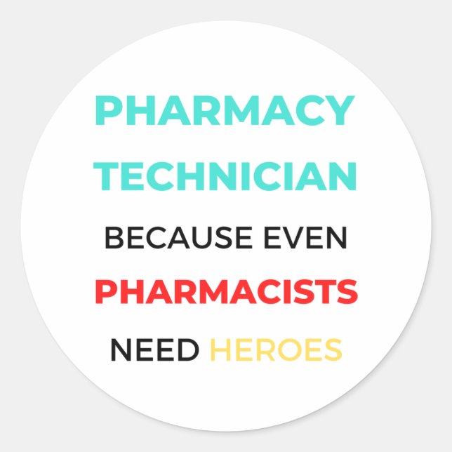 Pharmacy Technician Because Even Pharmacists 2 Classic Round Sticker (Front)