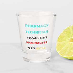 Pharmacy Technician Because Even Pharmacists 2 Shot Glass