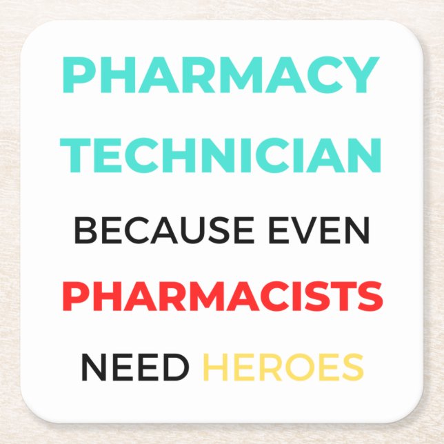 Pharmacy Technician Because Even Pharmacists 2 Square Paper Coaster (Front)