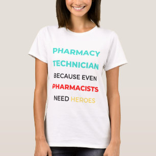 Pharmacy Technician Because Even Pharmacists 2 T-Shirt